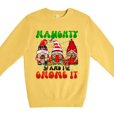 Funny Naughty And I Gnome It Christmas Gnomies Family Xmas Gift Premium Crewneck Sweatshirt