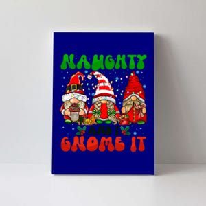 Funny Naughty And I Gnome It Christmas Gnomies Family Xmas Gift Canvas