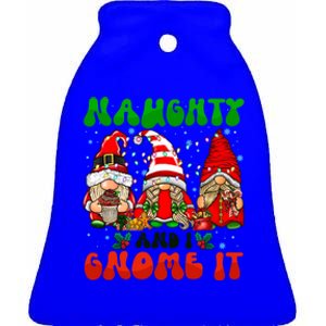 Funny Naughty And I Gnome It Christmas Gnomies Family Xmas Gift Ceramic Bell Ornament