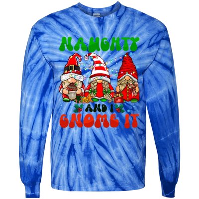 Funny Naughty And I Gnome It Christmas Gnomies Family Xmas Gift Tie-Dye Long Sleeve Shirt