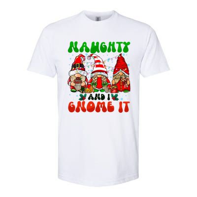 Funny Naughty And I Gnome It Christmas Gnomies Family Xmas Gift Softstyle CVC T-Shirt