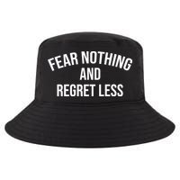 Fear Nothing And Regret Less Cool Comfort Performance Bucket Hat