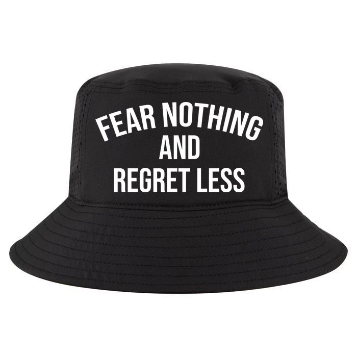 Fear Nothing And Regret Less Cool Comfort Performance Bucket Hat