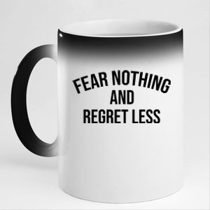 Fear Nothing And Regret Less 11oz Black Color Changing Mug