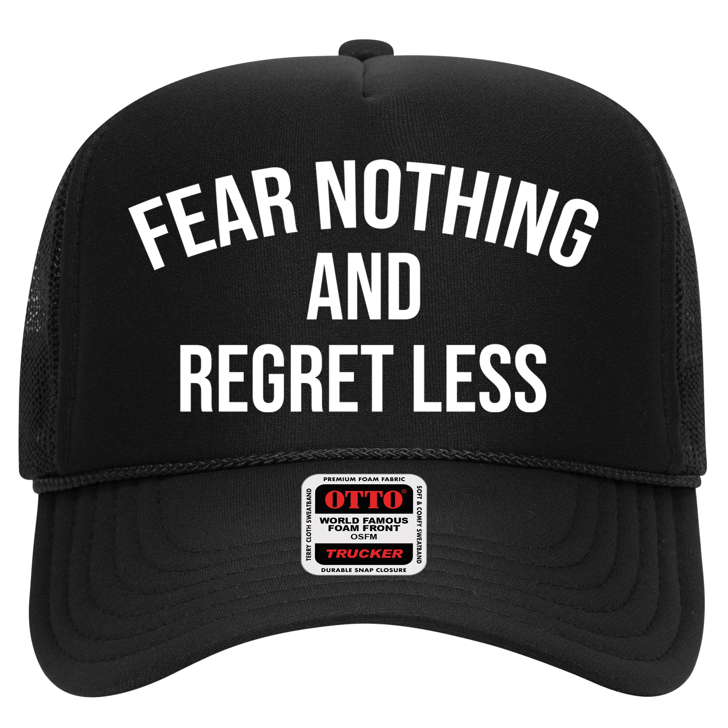 Fear Nothing And Regret Less Hat