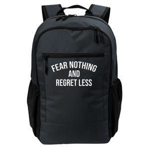 Fear Nothing And Regret Less Daily Commute Backpack