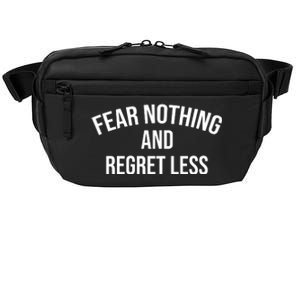 Fear Nothing And Regret Less Crossbody Pack