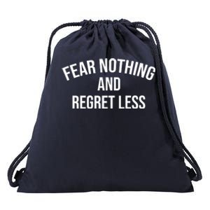 Fear Nothing And Regret Less Drawstring Bag