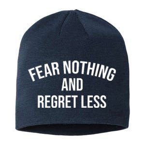 Fear Nothing And Regret Less Sustainable Beanie