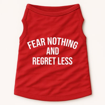 Fear Nothing And Regret Less Doggie Tank