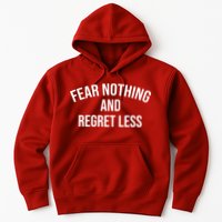 Fear Nothing And Regret Less Hoodie