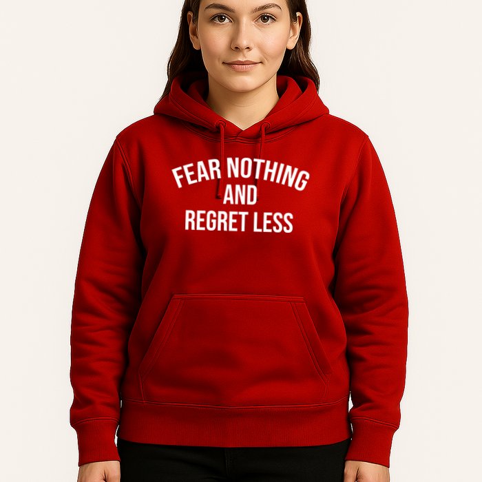 Fear Nothing And Regret Less Hoodie
