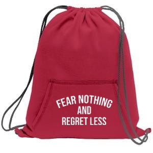 Fear Nothing And Regret Less Sweatshirt Cinch Pack Bag