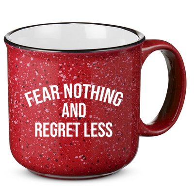 Fear Nothing And Regret Less 15oz Campfire Ceramic Mug