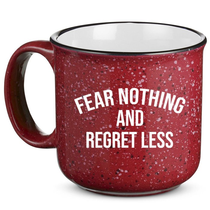 Fear Nothing And Regret Less 15oz Campfire Ceramic Mug