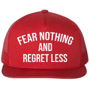 Fear Nothing And Regret Less Flat Bill Trucker Hat