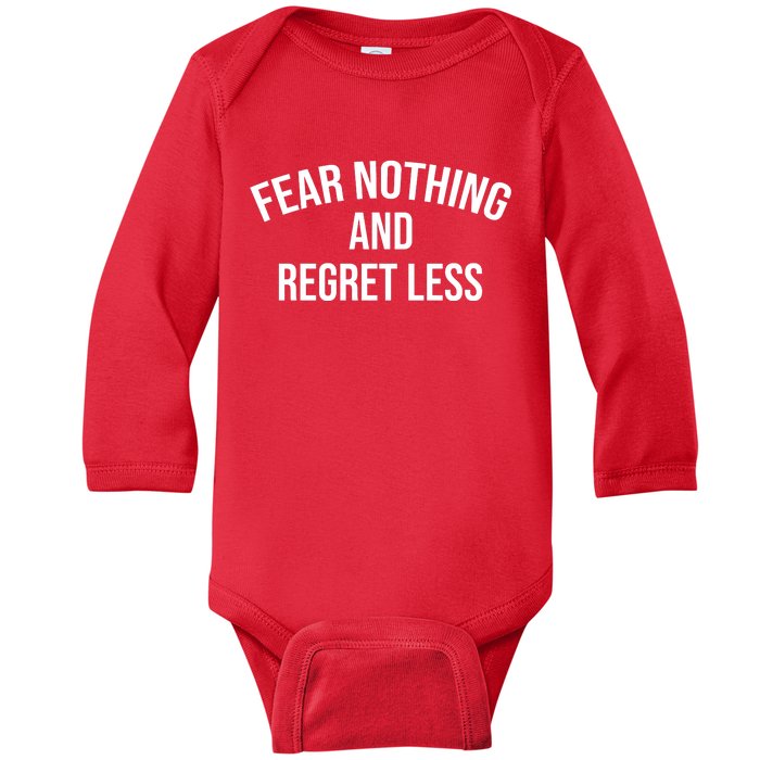 Fear Nothing And Regret Less Baby Long Sleeve Bodysuit