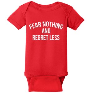 Fear Nothing And Regret Less Baby Bodysuit