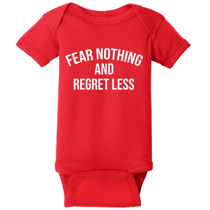 Fear Nothing And Regret Less Baby Bodysuit