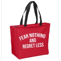Fear Nothing And Regret Less Zip Tote Bag
