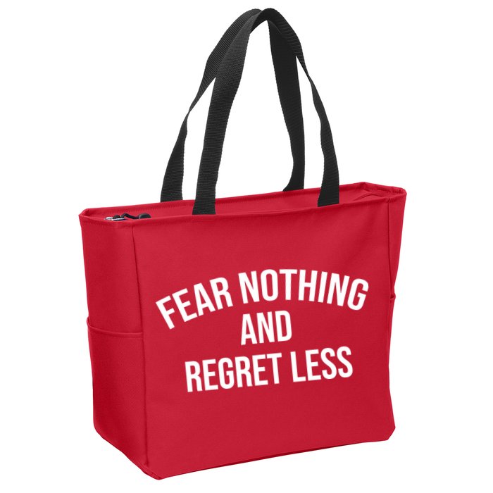 Fear Nothing And Regret Less Zip Tote Bag