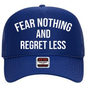 Fear Nothing And Regret Less High Crown Mesh Back Trucker Hat