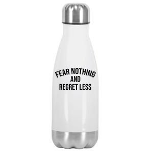 Fear Nothing And Regret Less Stainless Steel Insulated Water Bottle