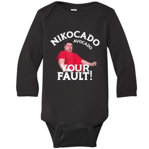 Funny Nikocado Avocado Your Fault Meme Fatty Fast Food Joke Baby Long Sleeve Bodysuit