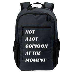 Funny Not A Lot Going On At The Moment Daily Commute Backpack