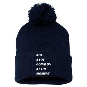 Funny Not A Lot Going On At The Moment Pom Pom 12in Knit Beanie