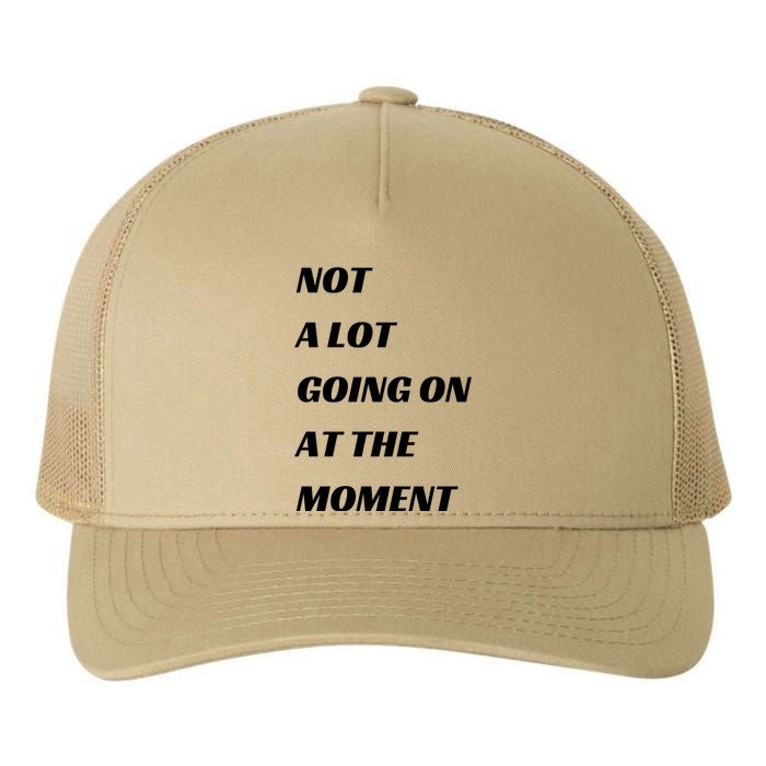 Funny Not A Lot Going On At The Moment Yupoong Adult 5-Panel Trucker Hat