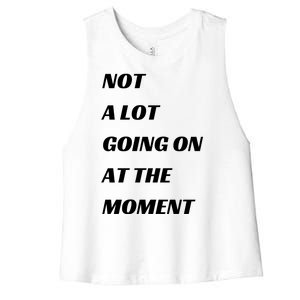 Funny Not A Lot Going On At The Moment Women's Racerback Cropped Tank