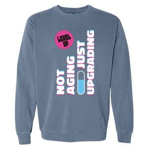 Funny Not Aging Birthday Quote Garment-Dyed Sweatshirt