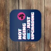 Funny Not Aging Birthday Quote Coaster