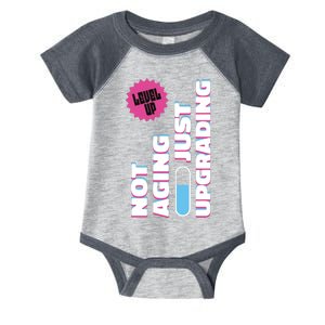 Funny Not Aging Birthday Quote Infant Baby Jersey Bodysuit