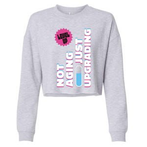 Funny Not Aging Birthday Quote Cropped Pullover Crew