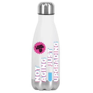 Funny Not Aging Birthday Quote Stainless Steel Insulated Water Bottle