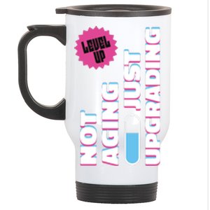 Funny Not Aging Birthday Quote Stainless Steel Travel Mug