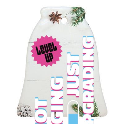 Funny Not Aging Birthday Quote Ceramic Bell Ornament