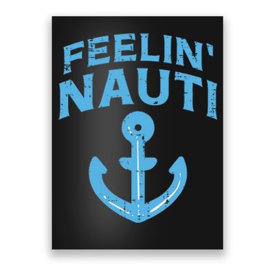 Feelin Nauti Anchor Boat Funny Sailing Pun Captain Women Poster