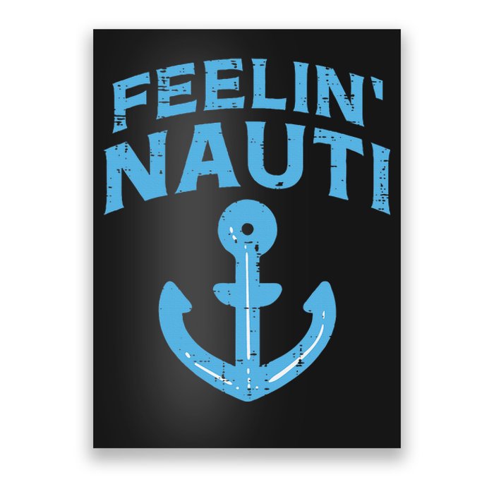 Feelin Nauti Anchor Boat Funny Sailing Pun Captain Women Poster