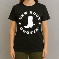 Funny New Boot Goofin Cowboy Boot Meme Quote T-Shirt