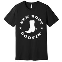 Funny New Boot Goofin Cowboy Boot Meme Quote Premium T-Shirt