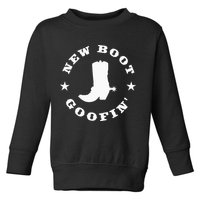 Funny New Boot Goofin Cowboy Boot Meme Quote Toddler Sweatshirt