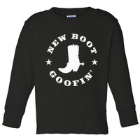 Funny New Boot Goofin Cowboy Boot Meme Quote Toddler Long Sleeve Shirt
