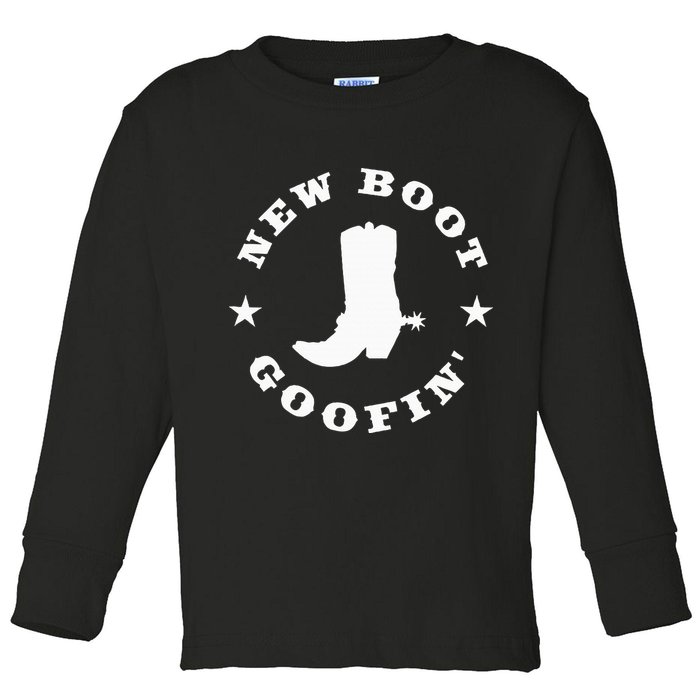 Funny New Boot Goofin Cowboy Boot Meme Quote Toddler Long Sleeve Shirt