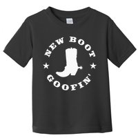 Funny New Boot Goofin Cowboy Boot Meme Quote Toddler T-Shirt