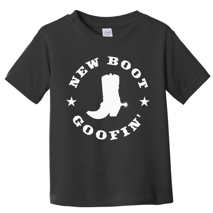 Funny New Boot Goofin Cowboy Boot Meme Quote Toddler T-Shirt