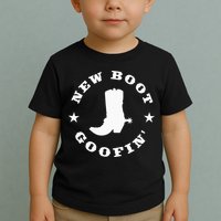 Funny New Boot Goofin Cowboy Boot Meme Quote Toddler T-Shirt