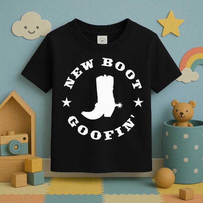 Funny New Boot Goofin Cowboy Boot Meme Quote Toddler T-Shirt